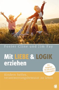 Mit Liebe und Logik erziehen (eBook, ePUB) - Cline, Foster; Fay, JIm