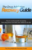 The Drug Addiction Recovery Guide (eBook, ePUB)