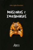 Máscaras e Imaginários: Bufão, Commedia Dell'arte e Práticas Espetaculares Populares Brasileiras (eBook, ePUB)