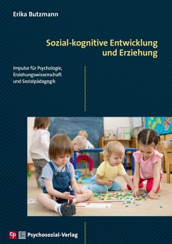 Sozial-kognitive Entwicklung und Erziehung - Butzmann, Erika