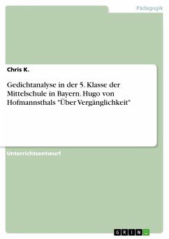 Gedichtanalyse in der 5. Klasse der Mittelschule in Bayern. Hugo von Hofmannsthals "Über Vergänglichkeit" (eBook, PDF)