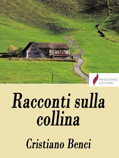 Racconti sulla collina (eBook, ePUB) - Benci, Cristiano