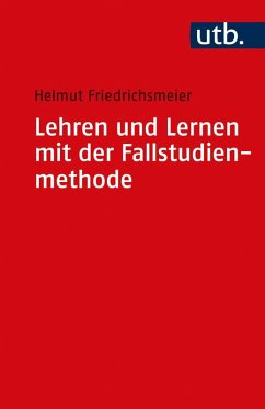 Lehren und Lernen mit der Fallstudienmethode (eBook, ePUB) - Friedrichsmeier, Helmut