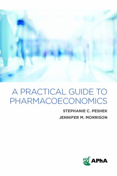 A Practical Guide to Pharmacoeconomics (eBook, ePUB)