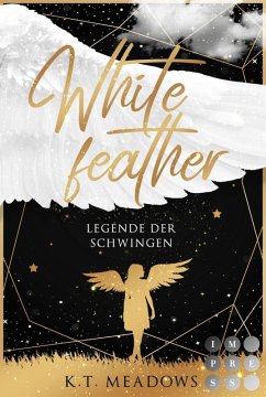 Whitefeather / Legende der Schwingen Bd.1 (eBook, ePUB) - Meadows, K. T.