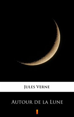 Autour de la Lune (eBook, ePUB) - Verne, Jules