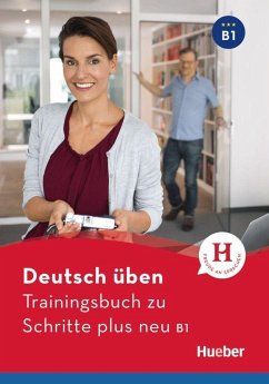 Deutsch üben - Trainingsbuch zu Schritte plus neu B1. Buch - Geiger, Susanne