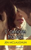 L'amore tra noi (eBook, ePUB)