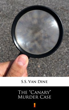 The „Canary” Murder Case (eBook, ePUB) - Van Dine, S.S.