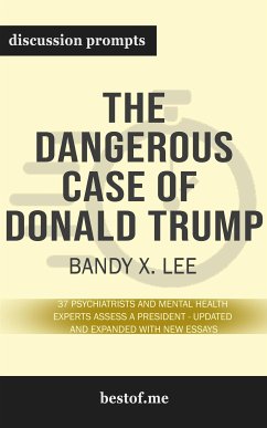 Summary: “The Dangerous Case of Donald Trump: 37 Psychiatrists and Mental Health Experts Assess a President - Updated and Expanded with New Essays