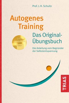 Autogenes Training Das Original-Übungsbuch (eBook, ePUB) - Schultz, J. H.