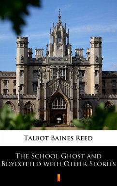 The School Ghost and Boycotted with Other Stories (eBook, ePUB) - Reed, Talbot Baines