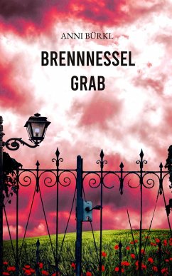 Brennnesselgrab (eBook, ePUB) - Bürkl, Anni