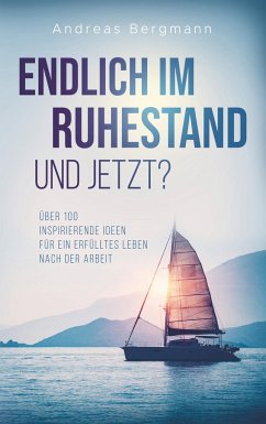 Endlich im Ruhestand - und jetzt? - Bergmann, Andreas