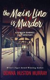 The Main Line Is Murder: An Amateur Sleuth Whodunit