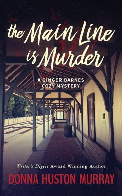 The Main Line Is Murder: An Amateur Sleuth Whodunit - Murray, Donna Huston