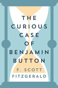 The Curious Case of Benjamin Button (eBook, ePUB) - Fitzgerald, F. Scott