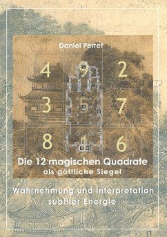 Die 12 magischen Quadrate als göttliche Siegel - Perret, Daniel