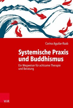 Systemische Praxis und Buddhismus - Aguilar-Raab, Corina
