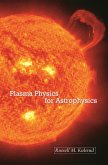 Plasma Physics for Astrophysics (eBook, PDF)