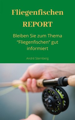 Fliegenfischen REPORT (eBook, ePUB) - Sternberg, Andre