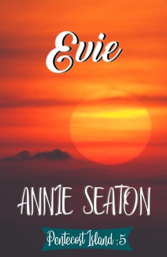 Evie (Pentecost Island, #5) (eBook, ePUB) - Seaton, Annie