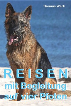 Reisen mit Begleitung auf vier Pfoten (eBook, ePUB) - Werk, Thomas