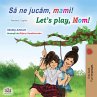Sa ne jucam, mami! Let's Play, Mom!... - Bild 1