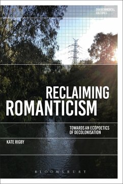 Reclaiming Romanticism (eBook, ePUB) - Rigby, Kate Reclaiming Romanticism (eBook, ePUB) - Rigby, Kate