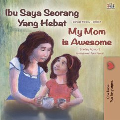 Ibu Saya Seorang Yang Hebat My Mom is Awesome (eBook, ePUB) - Admont, Shelley; KidKiddos Books