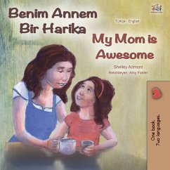 Benim Annem Bir Harika My Mom is Awesome (eBook, ePUB) - Admont, Shelley; KidKiddos Books