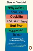 Why Losing Your Job Could be the Best Thing That Ever Happened to You (eBook, ePUB)