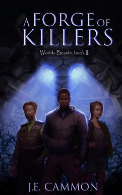 A Forge of Killers (Worlds Beside, #3) (eBook, ePUB) - Cammon, J E