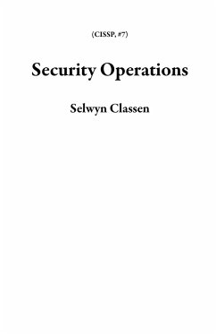 Security Operations (CISSP, #7) (eBook, ePUB) - Classen, Selwyn