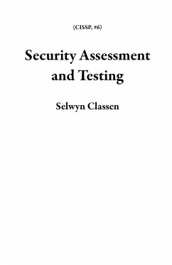 Security Assessment and Testing (CISSP, #6) (eBook, ePUB) - Classen, Selwyn