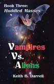 Vampires Vs. Aliens, Book Three: Huddled Masses (eBook, ePUB)