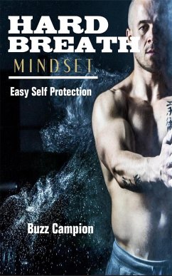 Hard Breath Mindset. Easy Self Protection (eBook, ePUB) - Campion, Buzz