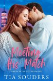 Meeting His Match (Single in the City) (eBook, ePUB)