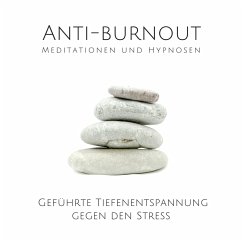 Anti-Burnout: Meditationen und Hypnosen (MP3-Download) - Kohl, Tanja; Kohl, Tanja