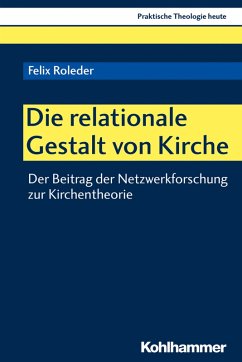 Die relationale Gestalt von Kirche (eBook, PDF) - Roleder, Felix