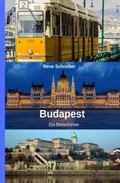 Budapest Ein Reiseführer - Schreiber, Rene