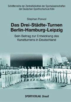 Das Drei-Städte-Turnen Berlin-Hamburg-Leipzig - Porwol, Stephan