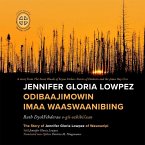 Jennifer Gloria Lowpez Odibaajimowin Imaa Waaswaanibiing