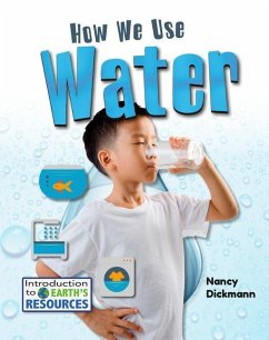 How We Use Water - Dickmann, Nancy