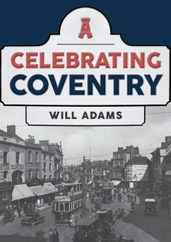Celebrating Coventry - Adams, Will