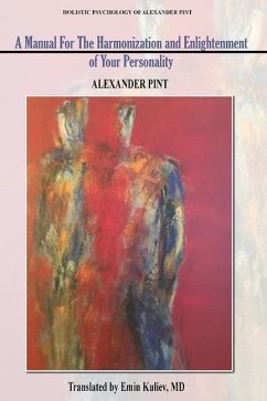 A Manual for the Harmonization and Enlightenment of Your Personality: Book I - Pint, Alexander