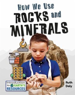 How We Use Rocks and Minerals - Daly, Ruth