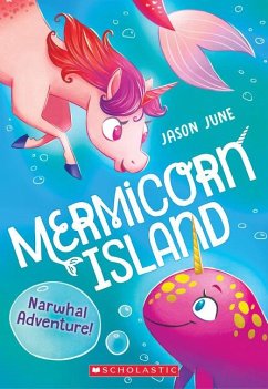 Narwhal Adventure! (Mermicorn Island #2) - June, Jason