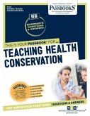 Teaching Health Conservation (Nt-23): Passbooks Study Guide Volume 23