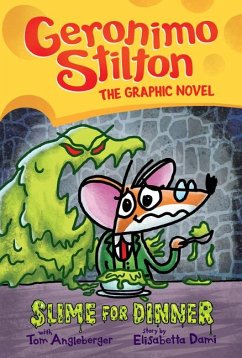 Slime for Dinner: A Graphic Novel (Geronimo Stilton #2) - Stilton, Geronimo;Dami, Elisabetta